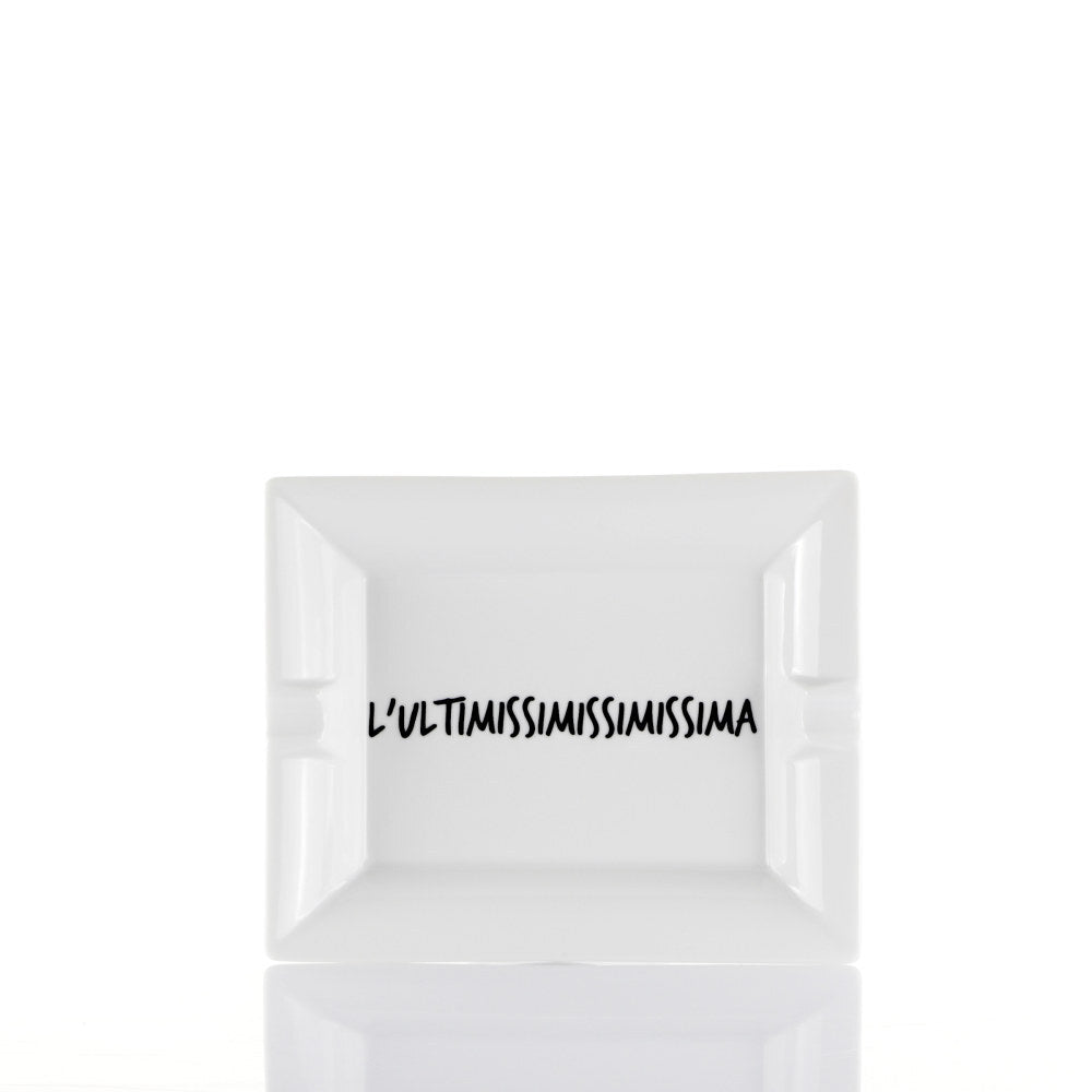 Posacenere 16x20cm - " L'ULTIMISSIMA "